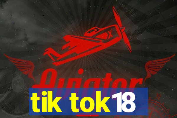 tik tok18